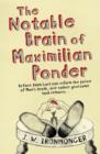 Image for The notable brain of Maximilian Ponder