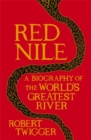 Image for Red Nile  : a biography of the world&#39;s greatest river