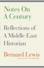 Image for Notes on a century  : reflections of a Middle East historian