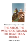 Image for The Abbot, the Witchdoctor and the Disastrous Double