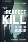 Image for The perfect kill  : 21 laws for assassins