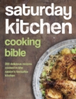 Image for Saturday Kitchen cooking bible  : 200 delicious recipes cooked in the nation&#39;s favourite kitchen