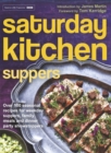 Image for Saturday kitchen suppers  : over 100 seasonal recipes for weekday suppers, family meals and dinner party showstoppers