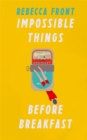 Image for Impossible Things Before Breakfast