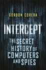 Image for Intercept  : the secret history of computers and spies