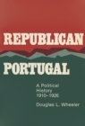 Image for Republican Portugal : A Political History, 1910-1926
