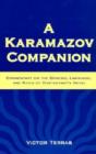 Image for A Karamazov Companion : Commentary on the Genesis, Language and Style of Dostoevsky&#39;s Novel