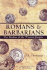 Image for Romans and barbarians  : the decline of the Western Empire