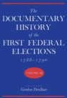 Image for The Documentary History of the First Federal Elections, 1788-90 v. 3