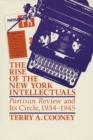 Image for The rise of the New York Intellectuals  : Partisan Review and its circle