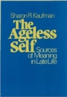 Image for The Ageless Self : Sources of Meaning in Late Life