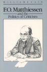 Image for F.O. Matthiessen and the Politics of Criticism