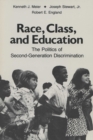 Image for Race, Class, and Education : Politics of Second Generation Discrimination