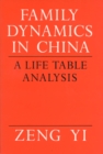 Image for Family Dynamics in China : A Life Table Analysis