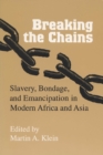 Image for Breaking the Chains : Slavery, Bondage and Emancipation in Africa and Asia