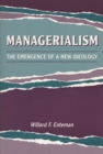 Image for Managerialism : The Emergence of a New Ideology