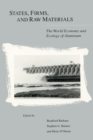 Image for States, Firms and Raw Materials : World Economy and Ecology of Aluminium