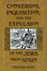 Image for Conversos, Inquisition, and the Expulsion of the Jews from Spain