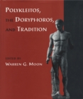 Image for Polykleitos, the Doryphoros, and Tradition