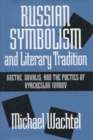 Image for Russian Symbolism and Literary Tradition