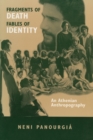 Image for Fragments of Death, Fables of Identity : An Athenian Anthropography