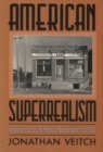Image for American Superrealism : Nathanael West and the Politics of Representation in the 1930s