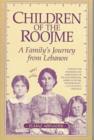 Image for Children of the Roomje : A Family&#39;s Journey from Lebanon