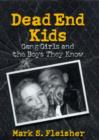 Image for Dead end kids  : gang girls and the boys they know