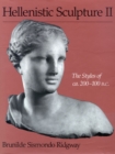 Image for Hellenistic Sculpture II : The Styles of ca. 200–100 B.C.