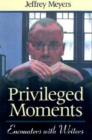 Image for Privileged Moments : Encounters with Writers