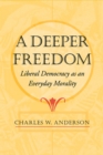 Image for A Deeper Freedom