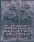 Image for The Iconography of Sculptured Statue Bases in the Archaic and Classical Periods