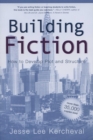 Image for Building Fiction : How to Develop Plot and Structure