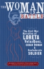 Image for The woman in battle  : the Civil War narrative of Loreta Janeta Velazquez, Cuban woman and Confederate soldier