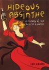 Image for Hideous Absinthe : A History of the Devil in a Bottle