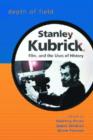 Image for Depth of Field : Stanley Kubrick, Film and the Uses of History