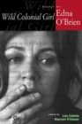 Image for Wild colonial girl  : essays on Edna O&#39;Brien