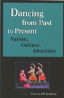 Image for Dancing from Past to Present : Nation, Culture, Identities