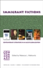 Image for Immigrant Fictions : Contemporary Literature in an Age of Globalization