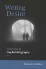 Image for Writing Desire : Sixty Years of Gay Autobiography