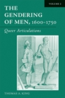 Image for The Gendering of Men, 1600-1750, Volume 2 : Queer Articulations