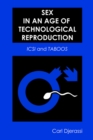 Image for Sex in an Age of Technological Reproduction : ICSI and Taboos