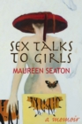 Image for Sex talks to girls  : a memoir