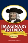 Image for Imaginary Friends : Representing Quakers in American Culture, 1650–1950