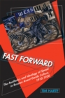 Image for Fast forward  : the aesthetics and ideology of speed in Russian avant-garde culture, 1910-1930