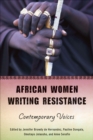 Image for African Women Writing Resistance : An Anthology of Contemporary Voices