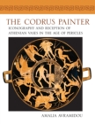 Image for The Codrus Painter  : iconography and reception of Athenian vases in the age of Pericles