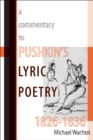 Image for A commentary to Pushkin&#39;s lyric poetry, 1826-1836