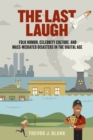 Image for The last laugh  : folk humor, celebrity culture, and mass-mediated disasters in the digital age