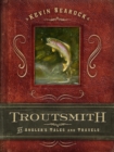 Image for Troutsmith : An Angler&#39;s Tales and Travels